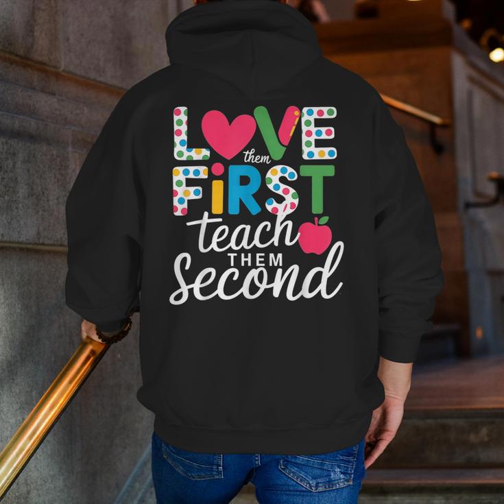 Love Them First Teach Them Second Teacher Student Love Quote Men Zip Up Hoodie Back Print, funny gift
