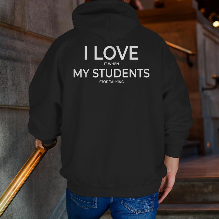 I Love It When My Students Stop Talking Highschool Teacher Men Zip Up Hoodie Back Print, funny gift