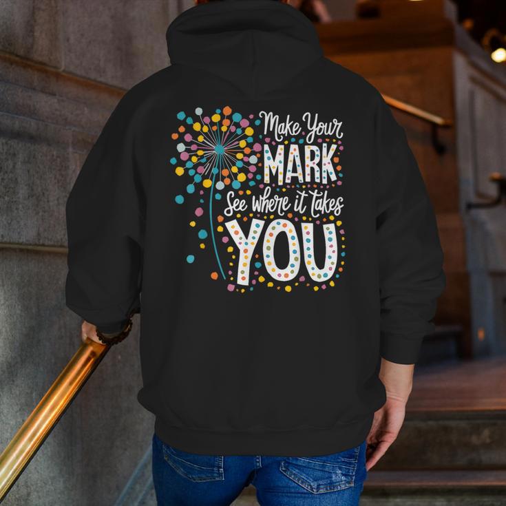 Make Your Mark Dandelion Happy Dot Day Shirts Teacher Kids Men Zip Up Hoodie Back Print, funny gift Make Your Mark Dandelion Happy Dot Day Shirts Teacher Kids Men Zip Up Hoodie Back Print, funny gift