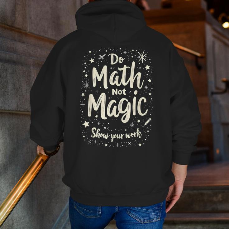 Do Math Not Magic Math Teacher Back To School Men Zip Up Hoodie Back Print, funny gift Do Math Not Magic Math Teacher Back To School Men Zip Up Hoodie Back Print, funny gift