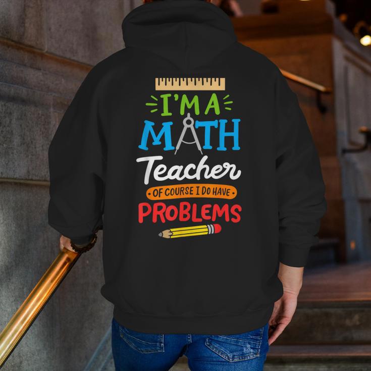 Math Teacher I Am A Math Teacher Of Course I Have Problems Men Zip Up Hoodie Back Print, funny gift Math Teacher I Am A Math Teacher Of Course I Have Problems Men Zip Up Hoodie Back Print, funny gift