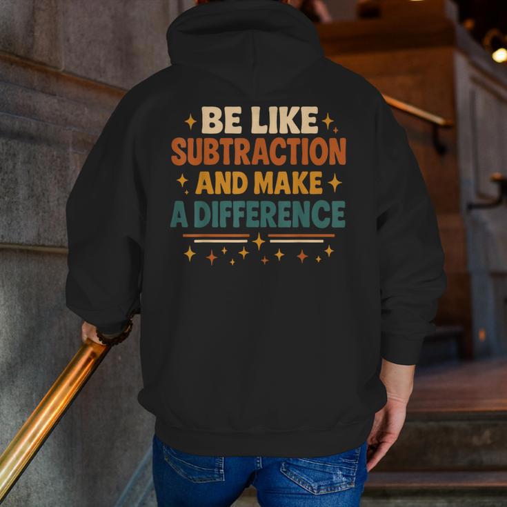 Math Teacher Cute Be Like Subtraction And Make A Difference Men Zip Up Hoodie Back Print, funny gift Math Teacher Cute Be Like Subtraction And Make A Difference Men Zip Up Hoodie Back Print, funny gift