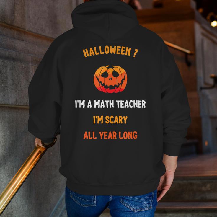 Math Teacher Halloween Quote I'm Scary All Year Long Men Women Men Zip Up Hoodie Back Print, funny gift Math Teacher Halloween Quote I'm Scary All Year Long Men Women Men Zip Up Hoodie Back Print, funny gift