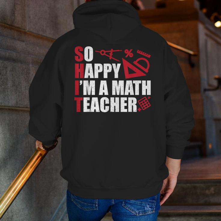 Math Teacher School So Happy I'm A Math Teacher Men Zip Up Hoodie Back Print, funny gift Math Teacher School So Happy I'm A Math Teacher Men Zip Up Hoodie Back Print, funny gift