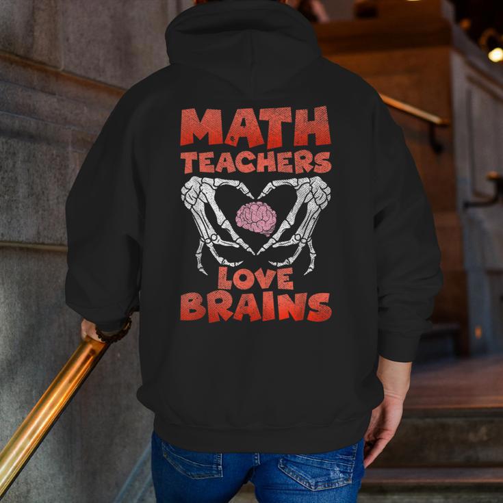 Math Teachers Love Brains Scary Halloween Men Women Men Zip Up Hoodie Back Print, funny gift
