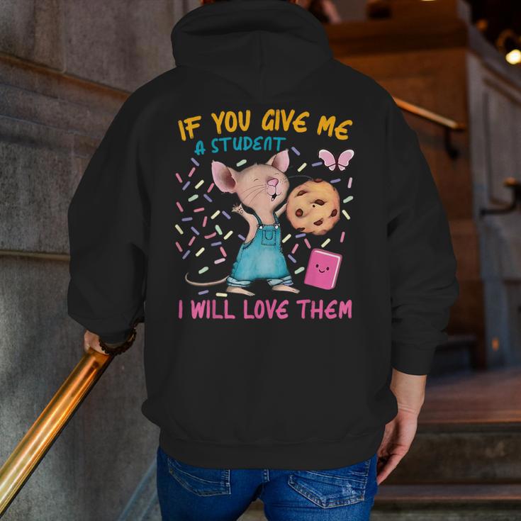 Mouse Teacher If You Give Me A Student I Will Love Them Men Zip Up Hoodie Back Print, funny gift