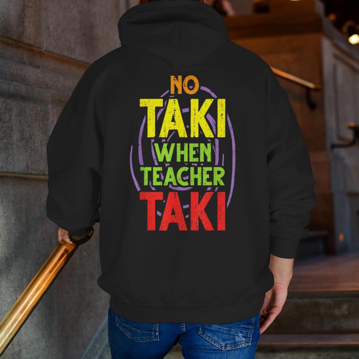 No Taki When Teacher Taki Education Classroom Teacher Men Zip Up Hoodie Back Print, funny gift No Taki When Teacher Taki Education Classroom Teacher Men Zip Up Hoodie Back Print, funny gift