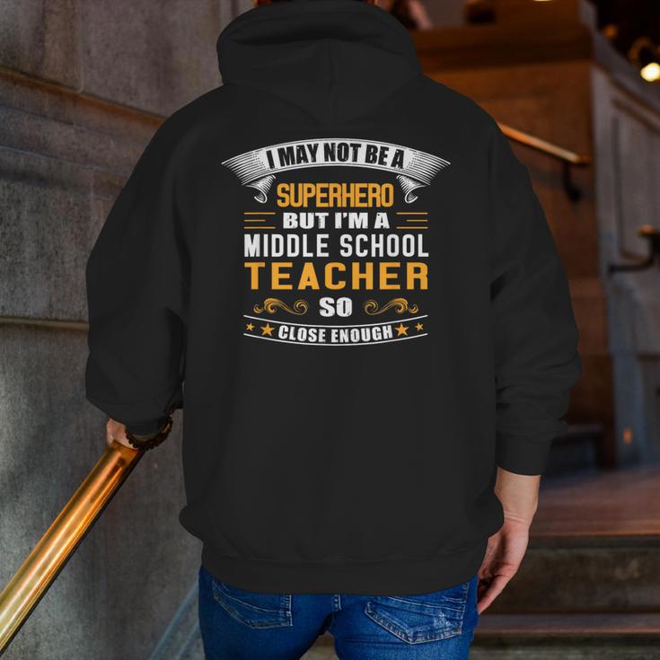 Not Superhero But Middle School Teacher For Men Women Men Zip Up Hoodie Back Print, funny gift