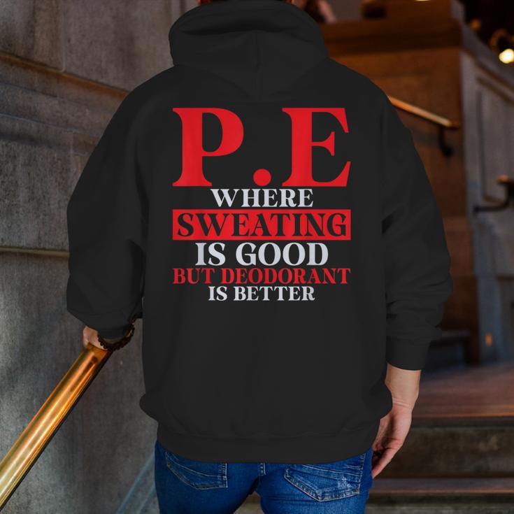 PE Where Sweating Is Good But Deodorant Is Better PE Teacher Men Zip Up Hoodie Back Print, Pe Teacher Hoodies, funny gift