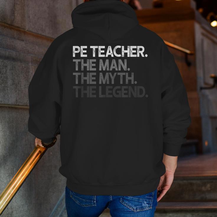 PE Teacher The Man Myth Legend Men Zip Up Hoodie Back Print, Pe Teacher Hoodies, funny gift