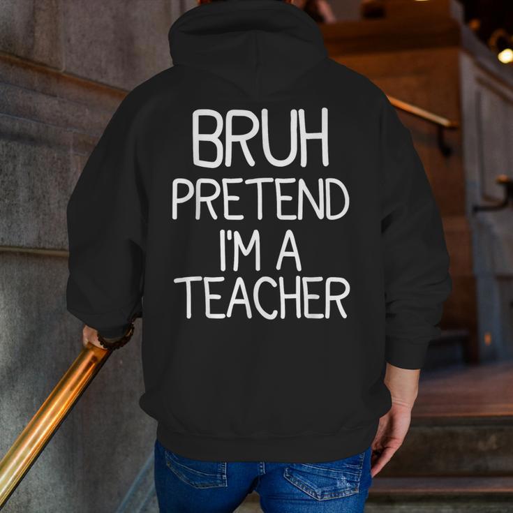 Pretend I'm A Teacher Halloween Costume Men Zip Up Hoodie Back Print, funny gift Pretend I'm A Teacher Halloween Costume Men Zip Up Hoodie Back Print, funny gift