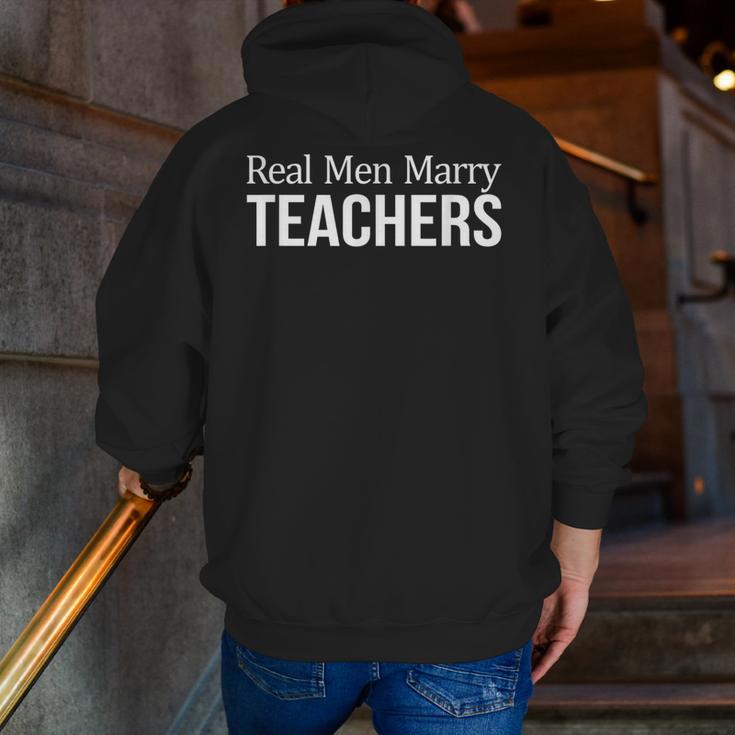 Real Men Marry Teachers Men Zip Up Hoodie Back Print, funny gift Real Men Marry Teachers Men Zip Up Hoodie Back Print, funny gift