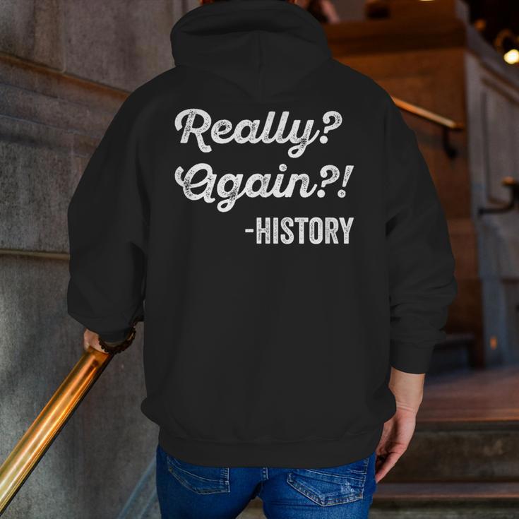 Really Again History History Teacher Saying T-Shirt Men Zip Up Hoodie Back Print, History Teacher Hoodies, funny gift Really Again History History Teacher Saying T-Shirt Men Zip Up Hoodie Back Print, History Teacher Hoodies, funny gift