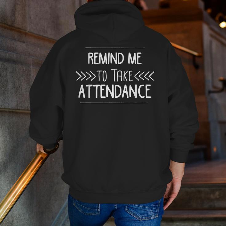 Remind Me To Take Attendance Teacher T Shirt Men Zip Up Hoodie Back Print, funny gift
