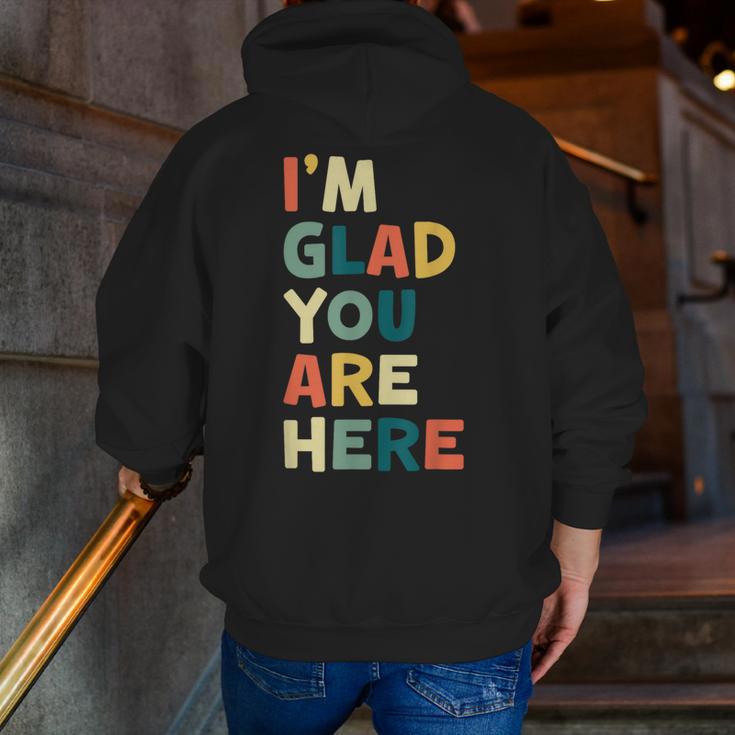 Retro I’m Glad You Are Here Women Men Teacher Men Zip Up Hoodie Back Print, funny gift