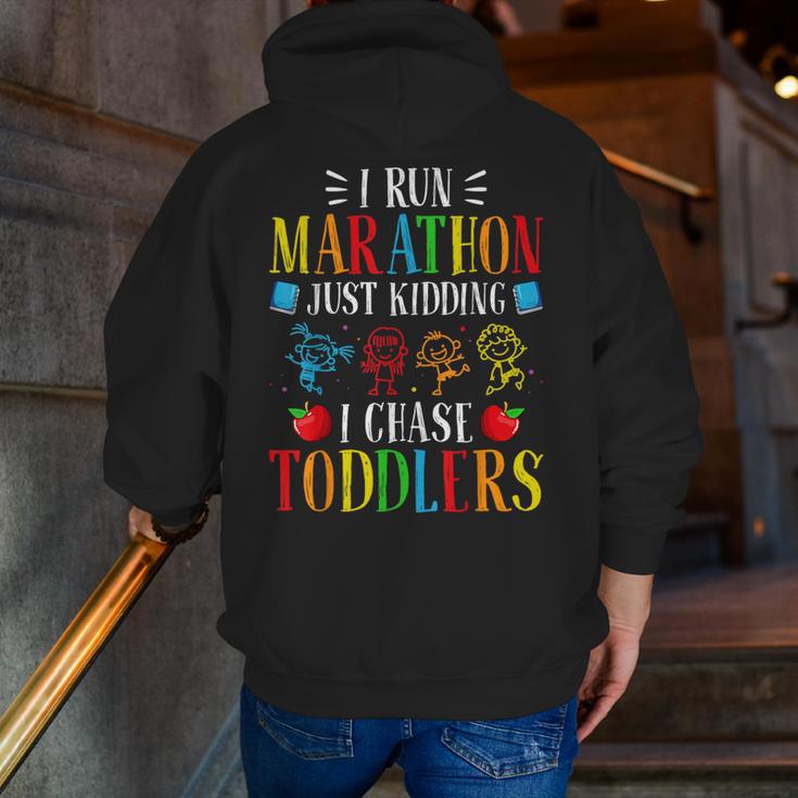 I Run Marathon Just Kidding I Chase Toddlers Teacher Men Zip Up Hoodie Back Print, funny gift I Run Marathon Just Kidding I Chase Toddlers Teacher Men Zip Up Hoodie Back Print, funny gift