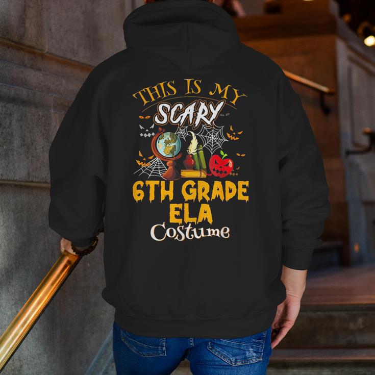 This Is My Scary 6th Grade ELA Costume Teacher Men Women Men Zip Up Hoodie Back Print, funny gift