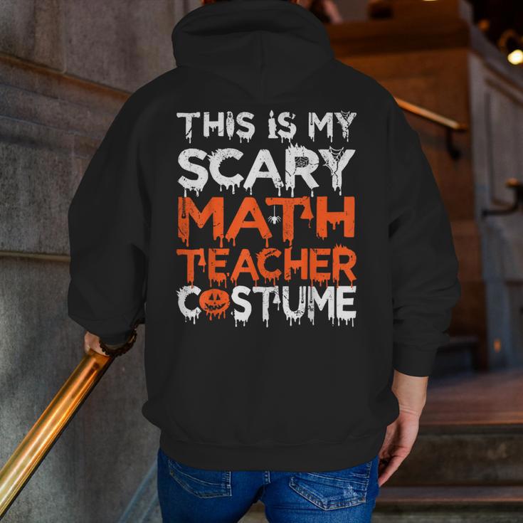 This Is My Scary Math Teacher Costume For Halloween Men Zip Up Hoodie Back Print, funny gift This Is My Scary Math Teacher Costume For Halloween Men Zip Up Hoodie Back Print, funny gift