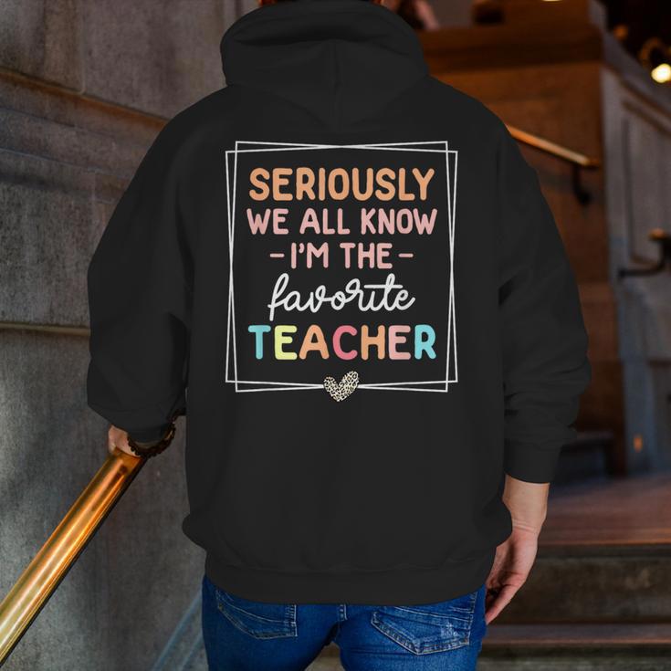 Seriously We All Know I'm The Favorite Teacher Teacher Men Zip Up Hoodie Back Print, funny gift