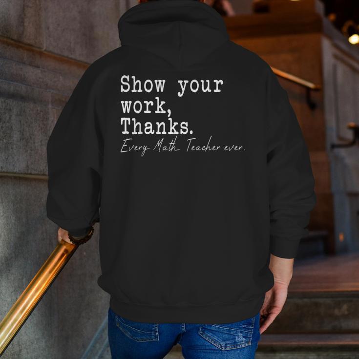 Show Your Work Thanks Math Teacher Men Zip Up Hoodie Back Print, funny gift Show Your Work Thanks Math Teacher Men Zip Up Hoodie Back Print, funny gift