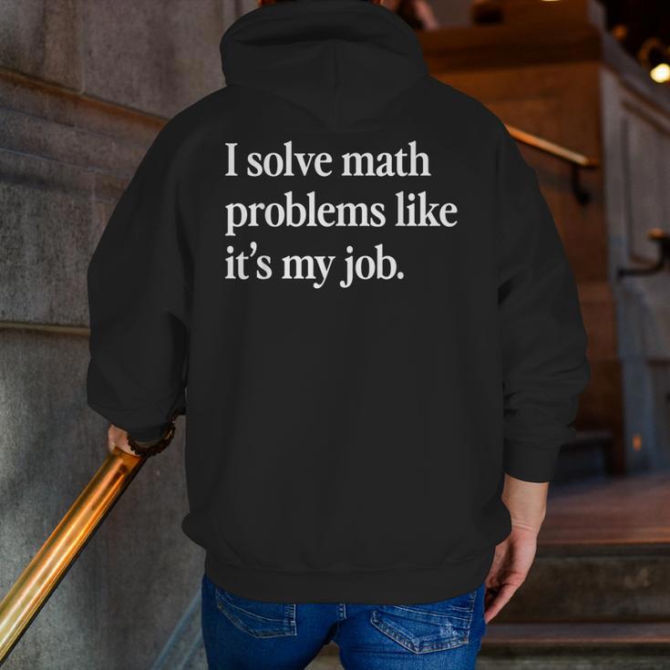 I Solve Math Problems Like It's My Job Math Teacher Men Zip Up Hoodie Back Print, funny gift I Solve Math Problems Like It's My Job Math Teacher Men Zip Up Hoodie Back Print, funny gift