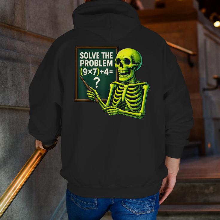 Solve The Problem Skeleton Teacher Halloween Math Six Seven Men Zip Up Hoodie Back Print, funny gift