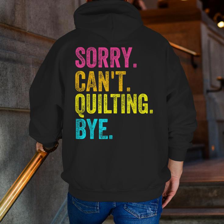 Sorry Can't Quilting Bye Teacher Student Quilting Men Zip Up Hoodie Back Print, funny gift