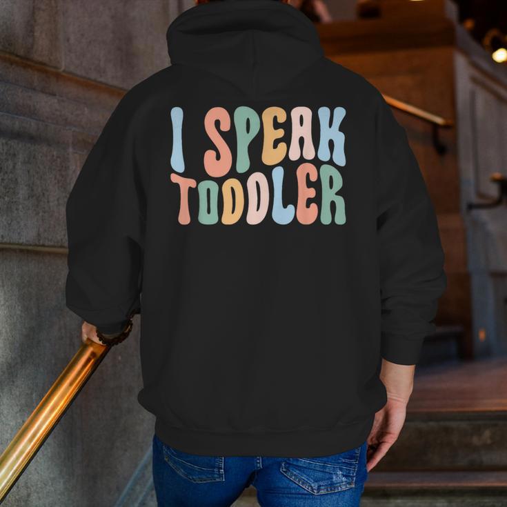 I Speak Toddler Teacher Pre School Back To School First Day Men Zip Up Hoodie Back Print, funny gift I Speak Toddler Teacher Pre School Back To School First Day Men Zip Up Hoodie Back Print, funny gift