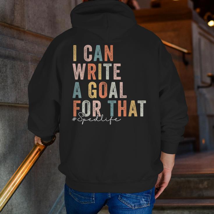 Special Education Teacher I Can Write A Goal For That Sped Men Zip Up Hoodie Back Print, funny gift Special Education Teacher I Can Write A Goal For That Sped Men Zip Up Hoodie Back Print, funny gift