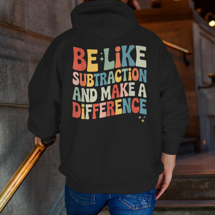 Be Like Subtraction And Make A Difference Math Teacher Women Men Zip Up Hoodie Back Print, funny gift Be Like Subtraction And Make A Difference Math Teacher Women Men Zip Up Hoodie Back Print, funny gift