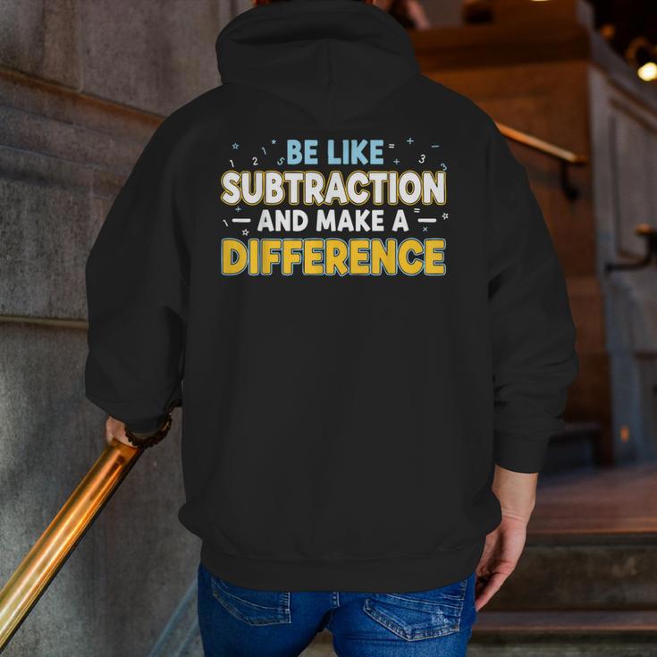 Be Like Subtraction And Make A Difference Teachers Men Zip Up Hoodie Back Print, funny gift Be Like Subtraction And Make A Difference Teachers Men Zip Up Hoodie Back Print, funny gift