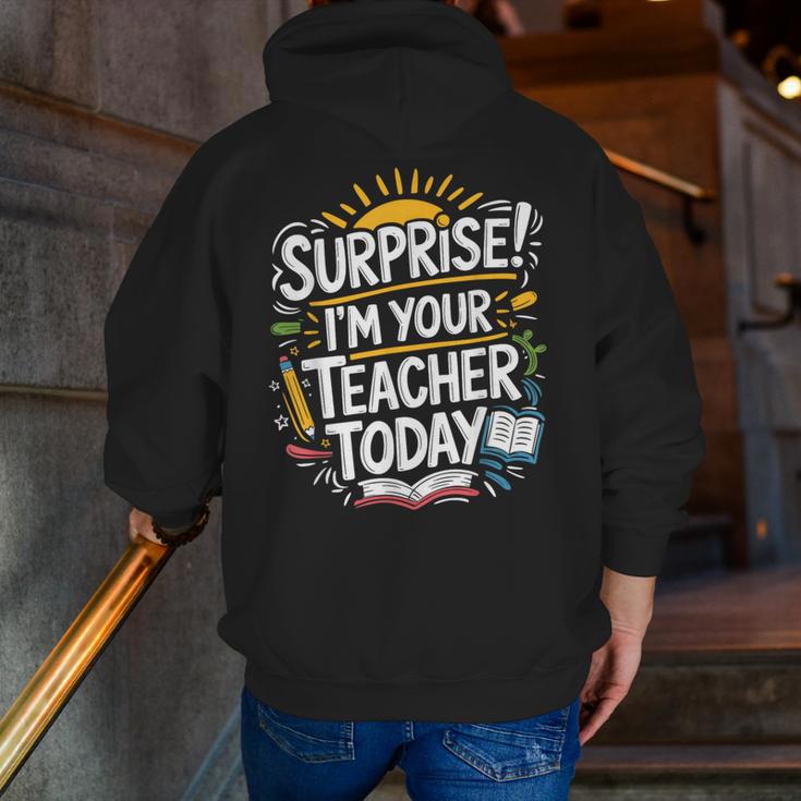 Surprise I'M Your Teacher Today Sub Substitute Teacher Men Zip Up Hoodie Back Print, funny gift Surprise I'M Your Teacher Today Sub Substitute Teacher Men Zip Up Hoodie Back Print, funny gift