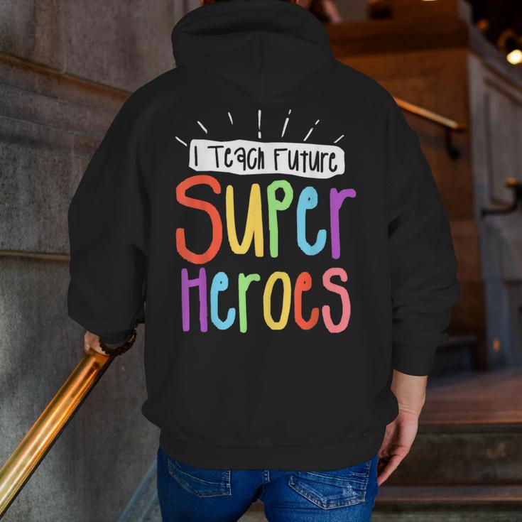 I Teach Future Superheroes Teacher Teaching Men Zip Up Hoodie Back Print, Future Teacher Hoodies, funny gift I Teach Future Superheroes Teacher Teaching Men Zip Up Hoodie Back Print, Future Teacher Hoodies, funny gift