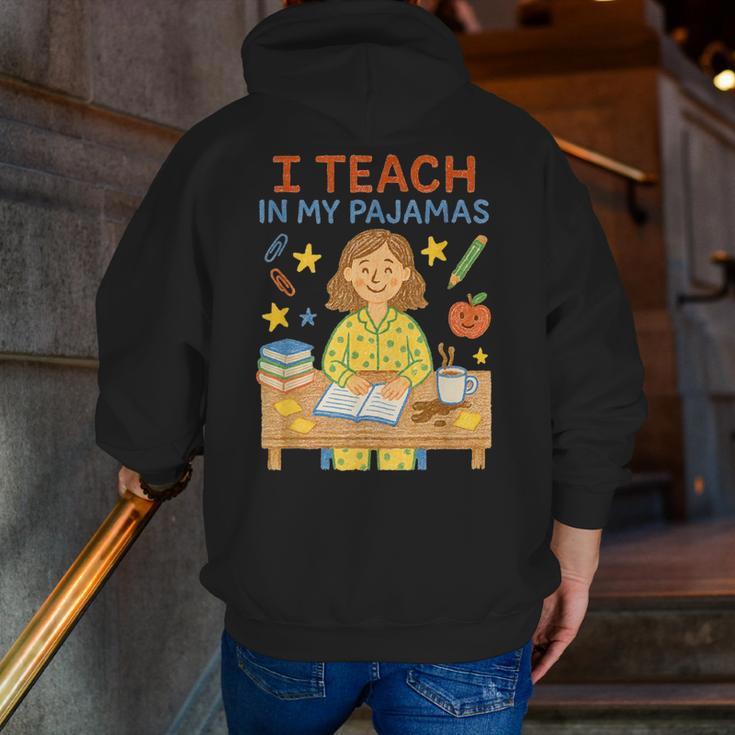 I Teach In My Pajamas Crayon Home School Teacher PJs Men Zip Up Hoodie Back Print, funny gift