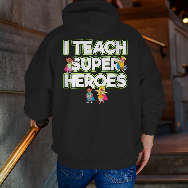 I Teach Superheroes School Teacher Professor Men Zip Up Hoodie Back Print, funny gift
