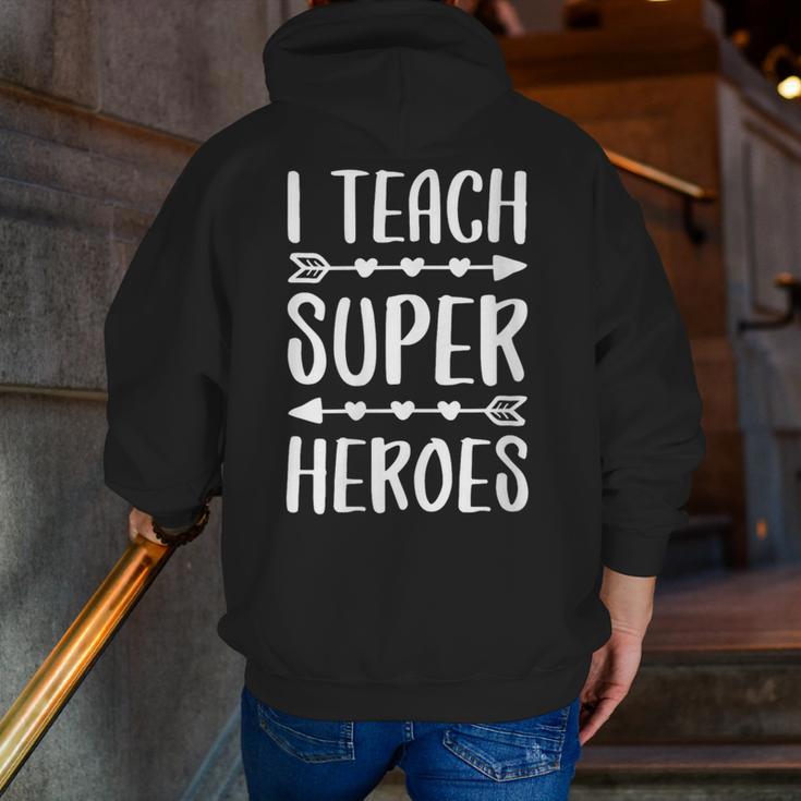 I Teach Superheroes Shirt Men Women School Teacher Men Zip Up Hoodie Back Print, funny gift