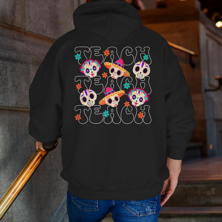 Teach Teacher Dia De Los Muertos Day Of The Dead Sugar Skull Men Zip Up Hoodie Back Print, funny gift Teach Teacher Dia De Los Muertos Day Of The Dead Sugar Skull Men Zip Up Hoodie Back Print, funny gift