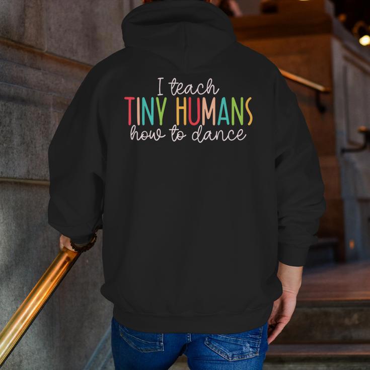 I Teach Tiny Humans How To Dance Ballet Dance Teacher Kids Men Zip Up Hoodie Back Print, funny gift I Teach Tiny Humans How To Dance Ballet Dance Teacher Kids Men Zip Up Hoodie Back Print, funny gift