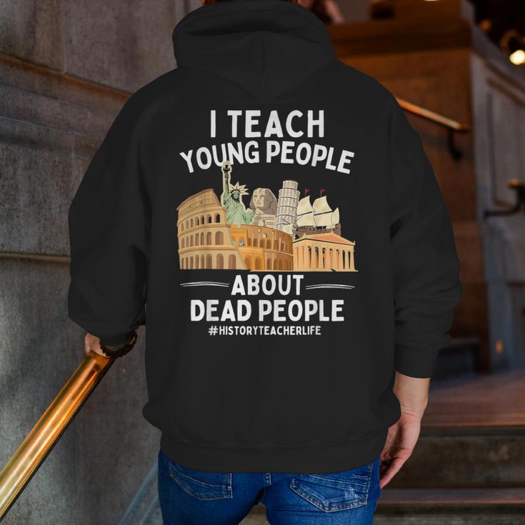 I Teach Young People About Dead People History Teachers Men Zip Up Hoodie Back Print, History Teacher Hoodies, funny gift