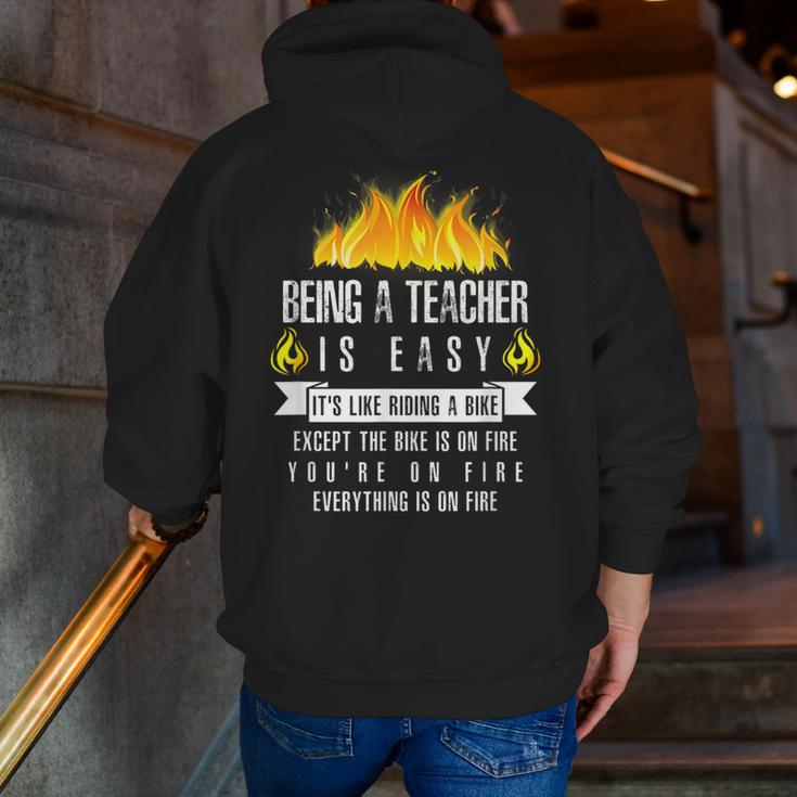 Being a Teacher Is Easy Everything Is On Fire T-Shirt For Men Women Kids Men Zip Up Hoodie Back Print, funny gift Being a Teacher Is Easy Everything Is On Fire T-Shirt For Men Women Kids Men Zip Up Hoodie Back Print, funny gift