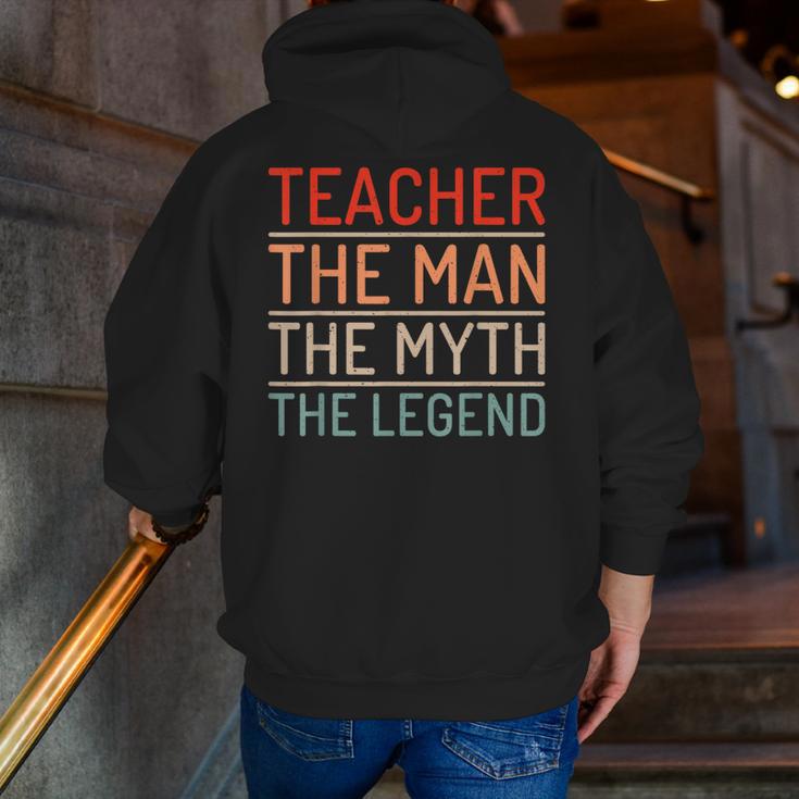 Teacher The Man The Myth The Legend School Holiday Teacher Men Zip Up Hoodie Back Print, funny gift