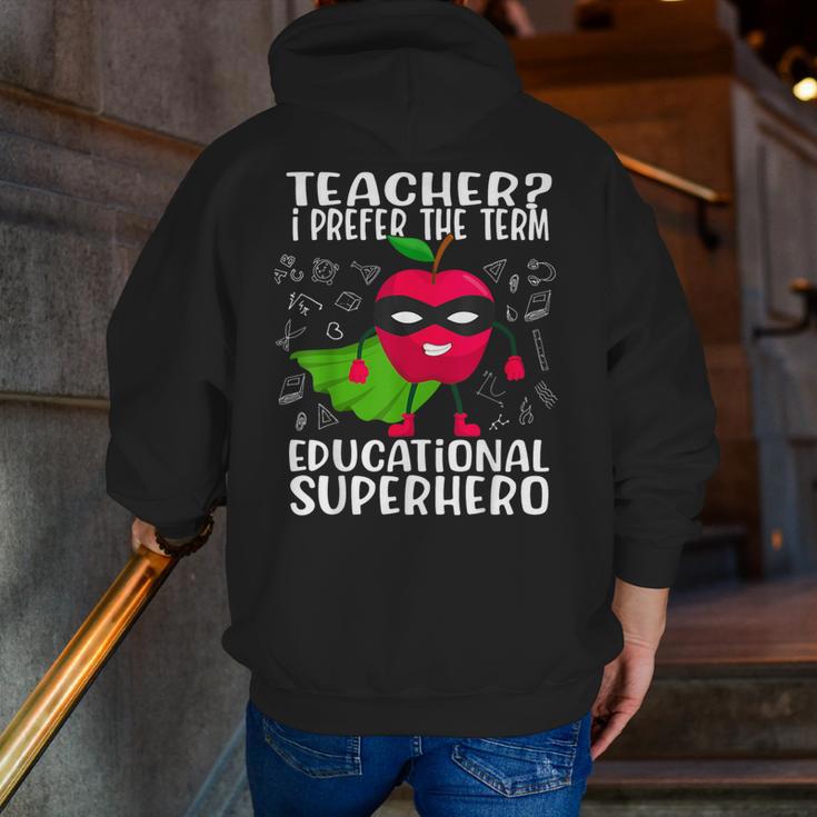 Teacher I Prefer The Term Educational Superhero Men Zip Up Hoodie Back Print, funny gift Teacher I Prefer The Term Educational Superhero Men Zip Up Hoodie Back Print, funny gift