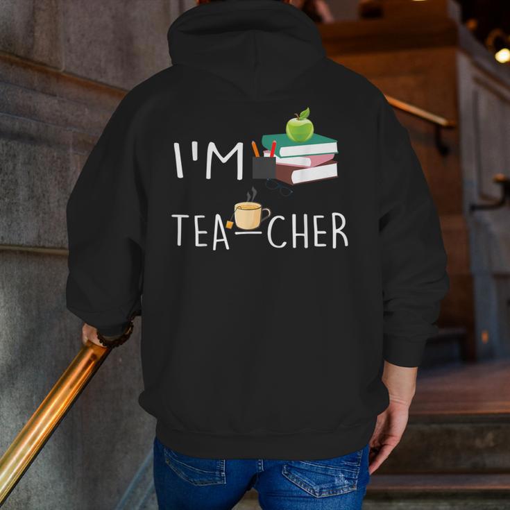 Teacher Puns I'm Tea-Cher Tea Lover Fun Teacher For Men Women Men Zip Up Hoodie Back Print, funny gift