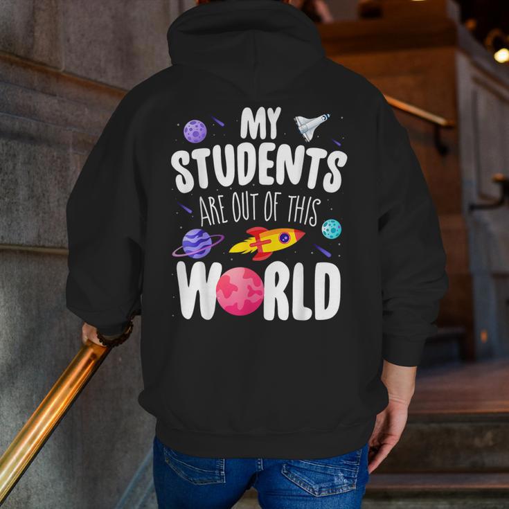 Teacher Tee My Students Are Out Of This World Space Men Zip Up Hoodie Back Print, funny gift