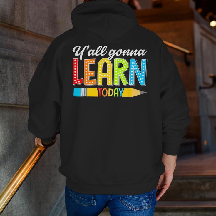 Teacher Y'All Gonna Learn Today First Day Of School Men Zip Up Hoodie Back Print, funny gift Teacher Y'All Gonna Learn Today First Day Of School Men Zip Up Hoodie Back Print, funny gift
