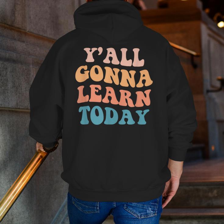Teacher Y'All Gonna Learn Today First Day Of School Teachers Men Zip Up Hoodie Back Print, funny gift Teacher Y'All Gonna Learn Today First Day Of School Teachers Men Zip Up Hoodie Back Print, funny gift