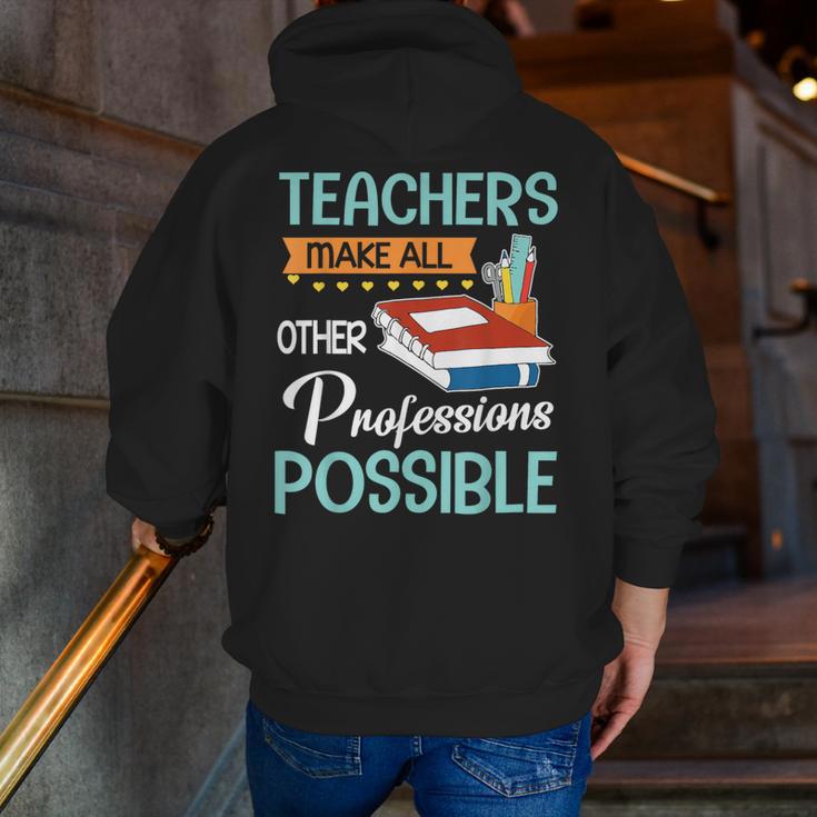 Teachers Make All Other Professions Possible Back To School For Men Women Men Zip Up Hoodie Back Print, funny gift Teachers Make All Other Professions Possible Back To School For Men Women Men Zip Up Hoodie Back Print, funny gift