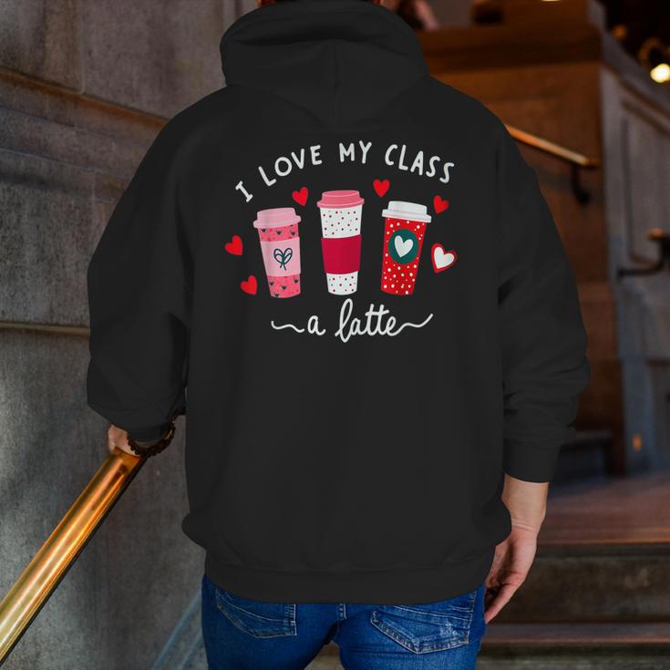 Teachers Valentine Day I Love My Class A Latte Coffee Women Men Zip Up Hoodie Back Print, funny gift Teachers Valentine Day I Love My Class A Latte Coffee Women Men Zip Up Hoodie Back Print, funny gift