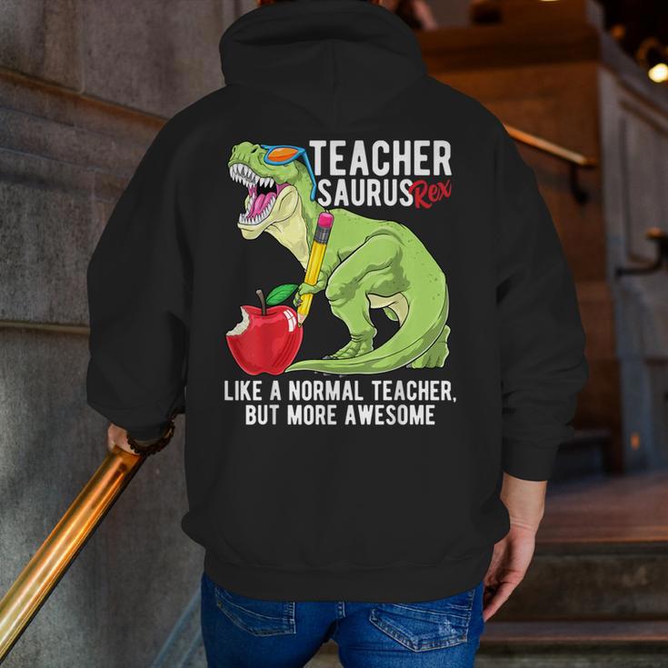 Teachersaurus Rex Dinosaur Like A Normal Teacher Saurus Men Zip Up Hoodie Back Print, funny gift Teachersaurus Rex Dinosaur Like A Normal Teacher Saurus Men Zip Up Hoodie Back Print, funny gift