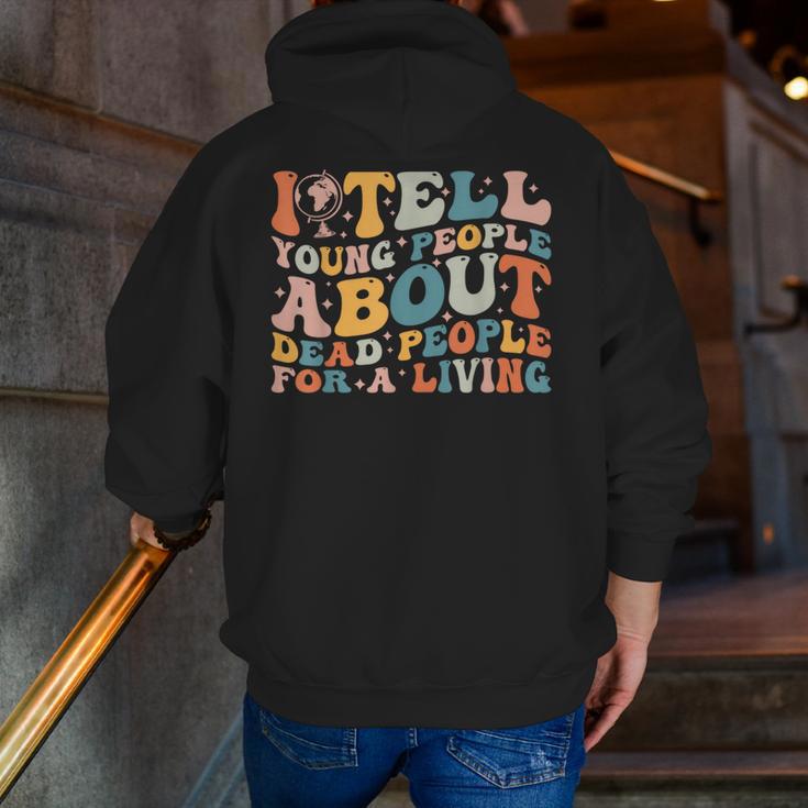 I Tell Young People About Dead People Groovy History Teacher Men Zip Up Hoodie Back Print, History Teacher Hoodies, Groovy Teacher Hoodies, funny gift
